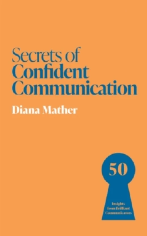 Image of Secrets of Confident Communication : 50 Insights from Brilliant Communicators Paperback / softback