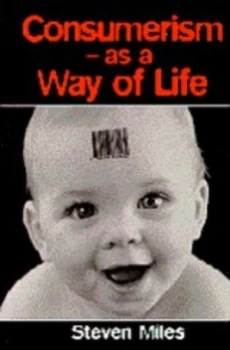 Image of Consumerism by Steven Miles Book