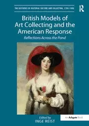 Image of British Models of Art Collecting and the American Response Reflections Across the Pond