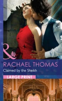 Image of Claimed by the Sheikh by Rachael Thomas Hardback