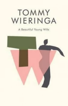 Image of A Beautiful Young Wife by Tommy Wieringa Hardback