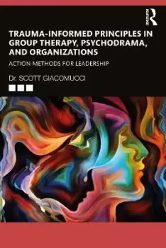 Image of Trauma-Informed Principles in Group Therapy, by Scott Giacomucci