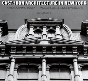 Image of Cast-Iron Architecture in New York by Margot Gayle and Edmund Vincent Gillon Book