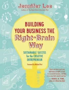 Image of Building Your Business the Right-Brain Way by Jennifer Lee Paperback