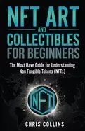 Image of nft art and collectables for beginners the must have guide for understandin