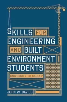 Image of Skills for engineering and built environment students : university to career