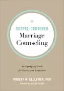 Image of gospel centered marriage counseling an equipping guide for pastors and coun