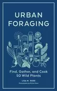 Image of urban foraging find gather and cook 50 wild plants