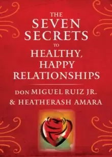 Image of The Seven Secrets to Healthy, Happy Relationships