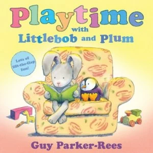Image of Playtime with Littlebob and Plum by Guy Parker-Rees Hardback