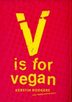 Image of V Is for Vegan by Kerstin Rodgers Hardback