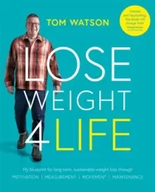 Image of Lose Weight 4 Life : My blueprint for long-term, sustainable weight loss through Motivation, Measurement, Movement, Maintenance