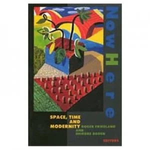 Image of Nowhere Co Space Time and Modernity paper by Roger Friedland Paperback