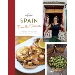 Image of From the Source - Spain : Spains Most Authentic Recipes From the People That Know Them Best