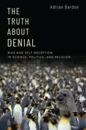 Image of truth about denial bias and self deception in science politics and religio