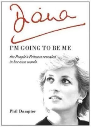 Image of Diana Im going to be me by Phil Dampier