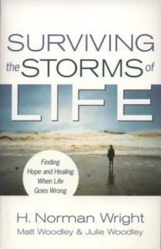 Image of Surviving the Storms of Life by H. Norman Wright and Matt Woodley and Julie Woodley Paperback