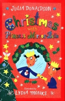 Image of Christmas with Princess Mirror-Belle by Julia Donaldson Hardback