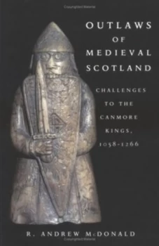 Image of Outlaws of Medieval Scotland by R. Andrew Mcdonald Book