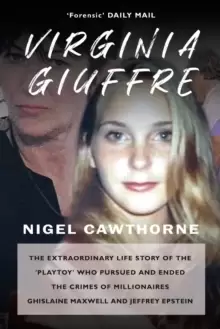 Image of Virginia Giuffre : The Extraordinary Life Story of the Masseuse who Pursued and Ended the Sex Crimes of Millionaires Ghislaine Maxwell and Jeffrey Eps