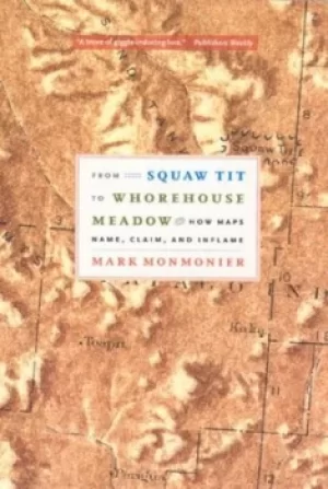 Image of From Squaw Tit to Whorehouse Meadow by Mark S Monmonier