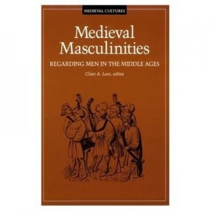 Image of Medieval Masculinities by Clare A. Lees Paperback