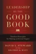 Image of leadership by the good book timeless principles for making an eternal impac