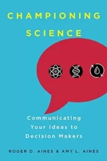 Image of Championing Science : Communicating Your Ideas to Decision Makers