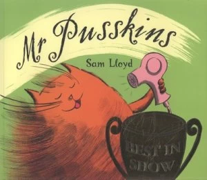 Image of Mr Pusskins Best in Show by Sam Lloyd Book