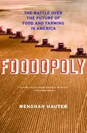 Image of foodopoly the battle over the future of food and farming in america
