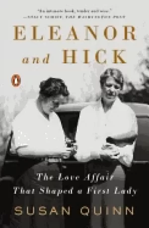 Image of eleanor and hick the love affair that shaped a first lady