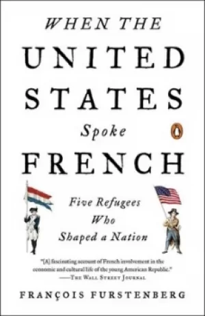 Image of When the United States Spoke French by Francois Furstenberg