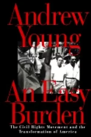Image of easy burden the civil rights movement and the transformation of america