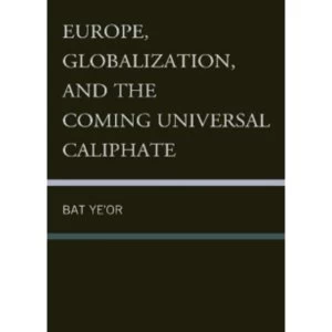 Image of Europe, Globalization, and the Coming of the Universal Caliphate