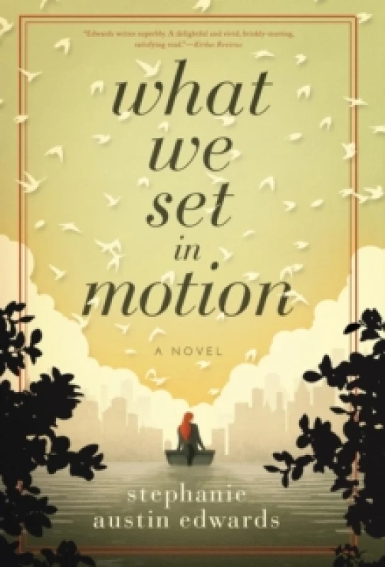 Image of What We Set in Motion. Hardback. By Stephanie Edwards Books