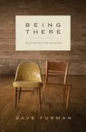 Image of being there how to love those who are hurting