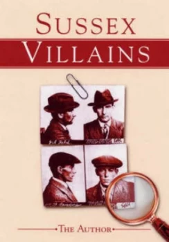 Image of Sussex Villains by W. H Johnson Book