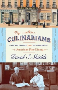 Image of The Culinarians by David S. Shields Hardback
