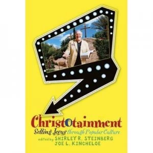 Image of Christotainment by Shirley R. Steinberg Paperback