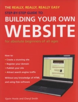 Image of The Really Really Really Easy Step-by-Step Guide to Building Your Own Website by Gavin Hoole and Cheryl Smith Paperback