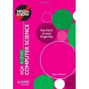 Image of Need to Know: AQA A-level Computer Science Paperback / softback 2018
