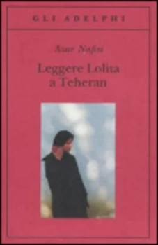 Image of Leggere Lolita a Teheran by Azar Nafisi Book