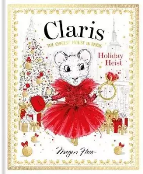 Image of Claris: Holiday Heist: Volume 4 by Megan Hess