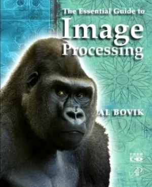 Image of The essential guide to image processing by Alan C. Bovik