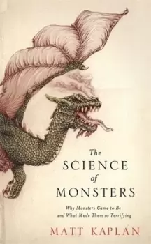 Image of The science of monsters by Matt Kaplan