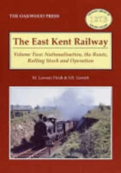 Image of The East Kent Railway. Vol. 2 Nationalisation the Route Rolling Stock and Operation by M Lawson Finch and S. R Garrett Book