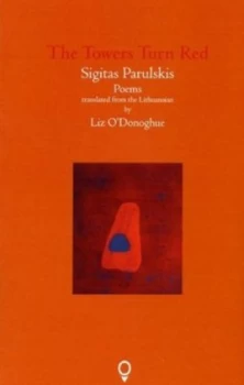 Image of The Towers Turn Red by Sigitas Parulskis and Liz Odonoghue and Laima Sruoginis Paperback