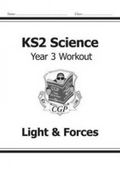 Image of Ks2 Science Year Three Workout Light and Forces for the New Curriculum Hardback