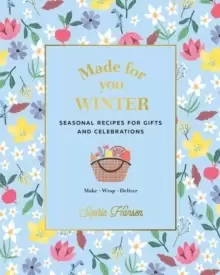 Image of Made for You: Winter : Recipes for Gifts and Celebrations