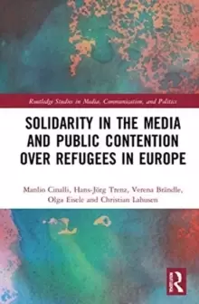 Image of Solidarity in the Media and Public Contention over Refugees in Europe